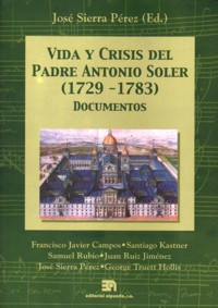 Vida y crisis del padre Antonio Soler (1729-1783)
Documentos
