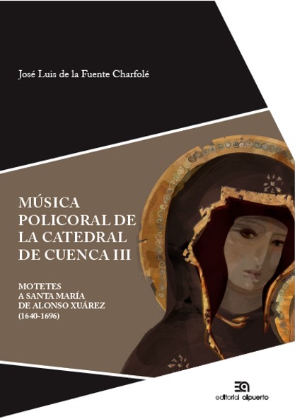 Música policoral de la catedral de Cuenca III
Motetes a Santa María de Alonso Xuárez (1640-1696)          