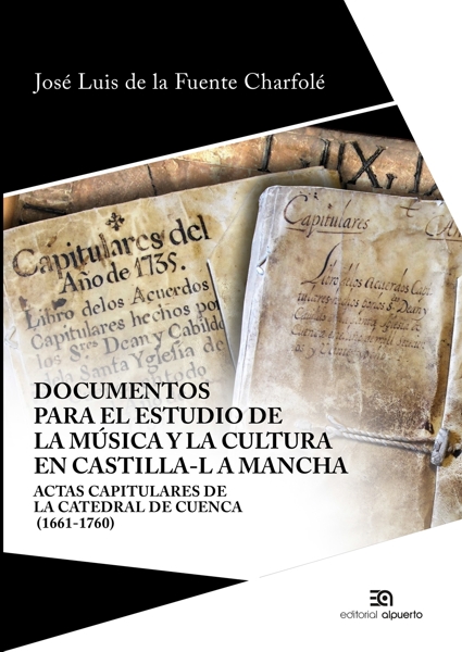 Documentos para el estudio de la música y la cultura en Castilla-La Mancha
Actas capitulares de la catedral de Cuenca (1661-1760)